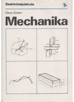 Gacs Zoltán - Mechanika Gacs Zoltán - Mechanika, Budapest 1982 antikvár könyv