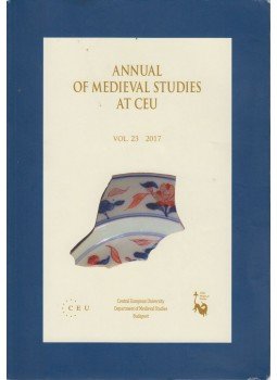 Gerhard Jaritz, Kyra Lyublyanovics, Judith A. Rasson, Zsuzsanna Reed - Annual of Medieval Studies at CEU vol.23 2017 Gerhard Jaritz, Kyra Lyublyanovics, Judith A. Rasson, Zsuzsanna Reed - Annual of Medieval Studies at CEU vol.23 2017, Budapest 2017 antikvár könyv