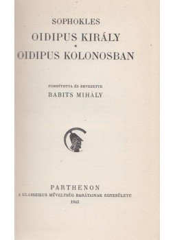 Sophoklés - Oidipus király / Oidipus Kolonosban Sophoklés - Oidipus király / Oidipus Kolonosban, Budapest 1942 antikvár könyv