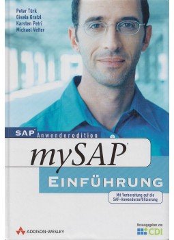 Türk, Peter, Gratzl, Gisela, Petri, Karsten, Vetter, Michael - MySAP R/3 - Einführung Türk, Peter, Gratzl, Gisela, Petri, Karsten, Vetter, Michael - MySAP R/3 - Einführung, München 2003 antikvár könyv
