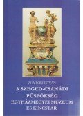 Zombori István - A Szeged-Csanádi Püspökség Egyházmegyei Múzeum és Kincstár (dedikált)