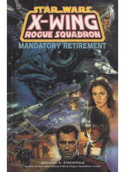 Michael A. Stackpole, Crespo, Steve, Nadeau, john - Star Wars: X-Wing Rogue Squadron - Mandatory retirement Michael A. Stackpole, Crespo, Steve, Nadeau, john - Star Wars: X-Wing Rogue Squadron - Mandatory retirement, 2000 antikvár könyv