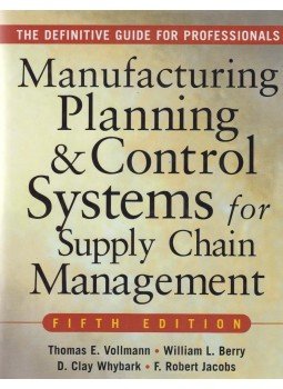 Thomas E. Vollmann, D. Clay Whybark, William L. Berry, F. Robert Jacobs - Manufacturing Planning & Control Systems for Supply Chain Management Thomas E. Vollmann, D. Clay Whybark, William L. Berry, F. Robert Jacobs - Manufacturing Planning & Control Systems for Supply Chain Management, New York 2005 antikvár könyv