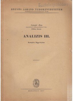 Császár Ákos, Földes István - Analízis III. Komplex függvénytan, Budapest 1957 antikvár könyv