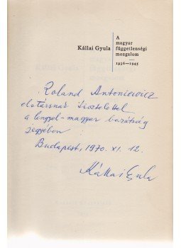 Kállai Gyula - A magyar függetlenségi mozgalom 1936–1945. Ötödik, átdolgozott kiadás. (Dedikált.), Budapest 1965 antikvár könyv