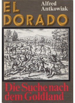 Alfred Antkowiak - El Dorado, Berlin 1976 antikvár könyv