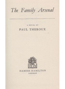 Paul Theroux - The Family Arsenal Paul Theroux - The Family Arsenal, London 1976 antikvár könyv