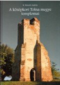 K. Németh András - A középkori Tolna megye templomai (dedikált)