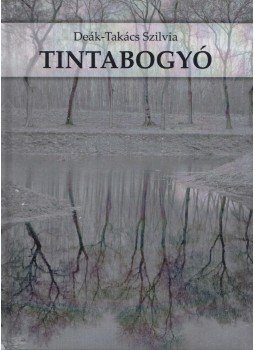 Deák-Takács Szilvia - Tintabogyó Deák-Takács Szilvia - Tintabogyó, Anarcs 2016 antikvár könyv