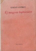 Lukács György - Új magyar kultúráért
