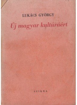 Lukács György - Új magyar kultúráért Lukács György - Új magyar kultúráért, Budapest 1948 antikvár könyv