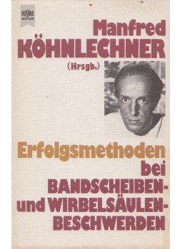 Köhnlechner, Manfred - Erfolgsmethoden bei Bandscheiben- und Wirbelsäulen- Beschwerden, München 1977 antikvár könyv