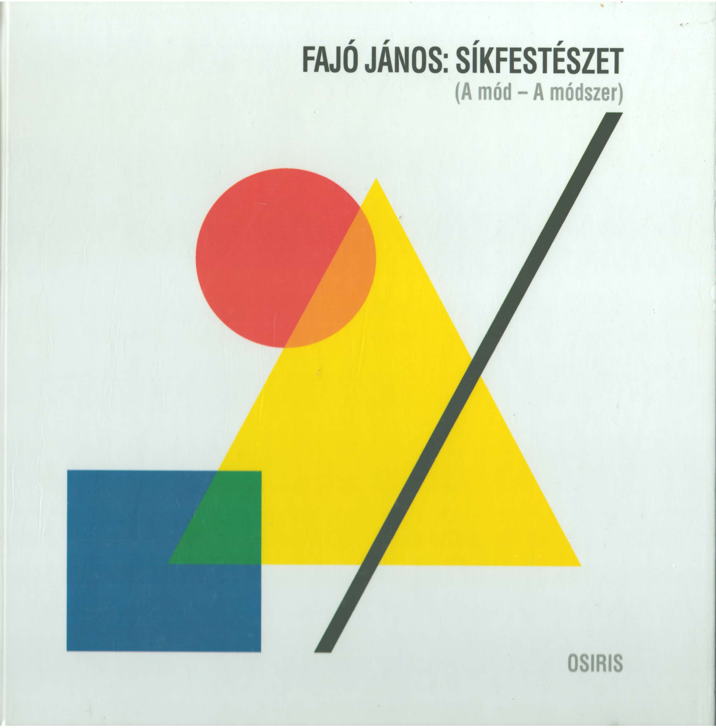 Fajó János - Síkfestészet Fajó János - Síkfestészet, Budapest 1999 antikvár könyv