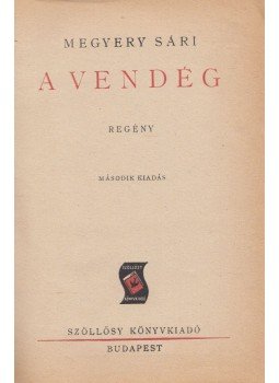 Megyery Sári - A vendég, Budapest 1943 antikvár könyv