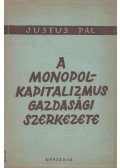 Justus Pál - A monopolkapitalizmus gazdasági szerkezete