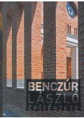 Benczúr Emese,Ifj. Benczúr László - Benczúr László építészete