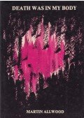 Martin S. Allwood - Death Was in My Body