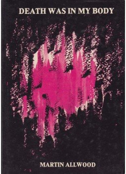 Martin S. Allwood - Death Was in My Body Martin S. Allwood - Death Was in My Body, Mullsjö 1980 antikvár könyv