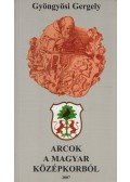 Gyöngyösi Gergely - Arcok a magyar középkorból