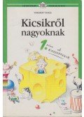 Vekerdy Tamás - Kicsikről nagyoknak 1. rész