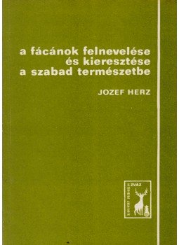 Herz, Jozef - A fácánok felnevelése és kieresztése a szabad természetbe, Pozsony 1980 antikvár könyv