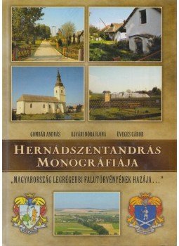 Üveges Gábor, Ujvári Nóra Ilona, Gombár András - Hernádszentandrás monográfiája Üveges Gábor, Ujvári Nóra Ilona, Gombár András - Hernádszentandrás monográfiája, Miskolc 0 antikvár könyv