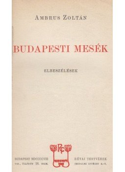 Ambrus Zoltán - Budapesti mesék Ambrus Zoltán - Budapesti mesék, Budapest 1908 antikvár könyv