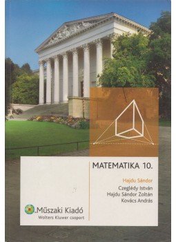Czeglédy István, Hajdu Sándor, Hajdu Sándor Zoltán, Kovács András - Matematika 10. Czeglédy István, Hajdu Sándor, Hajdu Sándor Zoltán, Kovács András - Matematika 10., Budapest 2006 antikvár könyv