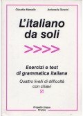 Claudio Manella,Antonella Tanzini - L'italiano da soli - Esercizi e test di grammatica italiana