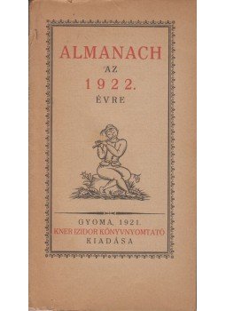 Andrád Sámuel, György Deák - Almanach az 1922. évre Andrád Sámuel, György Deák - Almanach az 1922. évre, Gyoma 1921 antikvár könyv