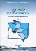 Donatella Amati,Patrizia Bacci - Un volo nell'azzurro 2 Corso di italiano per stranieri