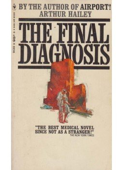Hailey, Arthur - The Final Diagnosis Hailey, Arthur - The Final Diagnosis, New York 1968 antikvár könyv