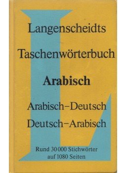 Georg Krotkoff, Kamil Schukry, Rudolf Humberdrotz - Langenscheidts Taschenwörterbuch Arabisch, Berlin-München-Wien-Zürich 1989 antikvár könyv