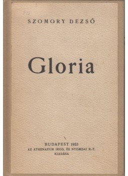 Szomory Dezső - Gloria Szomory Dezső - Gloria, Budapest 1923 antikvár könyv