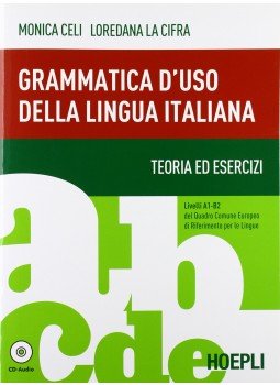 Monica Celi, Loredana la Cifra - Grammatica d'uso della lingua italiana Teoria ed esercizi, Milano 2010 antikvár könyv