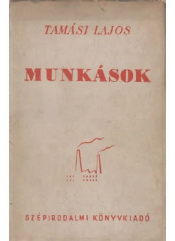 Tamási Lajos - Munkások Tamási Lajos - Munkások, Budapest 1952 antikvár könyv