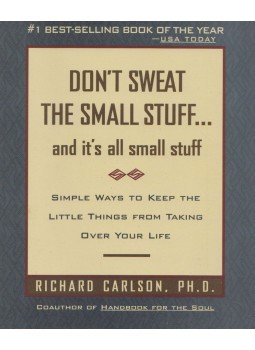 Richard Carlson - Don't Sweat the Small Stuff . . . and It's All Small Stuff Richard Carlson - Don't Sweat the Small Stuff . . . and It's All Small Stuff, New York 1997 antikvár könyv