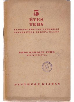Gróf Károlyi Imre - Az ötéves terv. Az orosz szovjet gazdasági offenzívája Európa ellen. Károlyi Imre bevezetésével és magyarázatával. II. kiadás., Budapest 1931 antikvár könyv