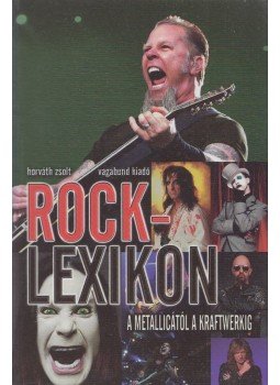 Horváth Zsolt - Rocklexikon Horváth Zsolt - Rocklexikon, Budapest 2008 antikvár könyv