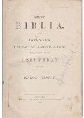 Károli Gáspár - Szent Biblia, azaz Istennek Ó és Új Testamentomában foglaltatott egész Szentírás. Magyar nyelvre fordította Károli Gáspár. – Új Testamentom, azaz: a Mi Urunk Jézus Krisztusnak Új szövetsége. Magyar nyelvre fordította: Károli Gáspár.