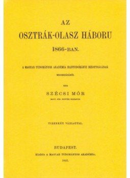 Szécsi Mór - Az osztrák-olasz háború 1866-ban, Budapest 2013 antikvár könyv