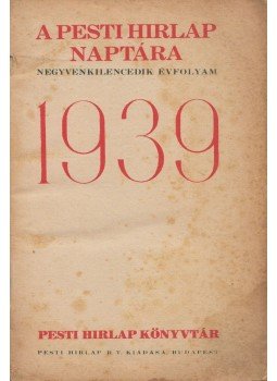  - A  Pesti Hirlap Naptára 1939, Budapest 1939 antikvár könyv