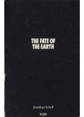 SCHELL, JONATHAN - The Fate of the Earth