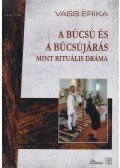 Vass Erika - A búcsú és a búcsújárás mint rituális dráma - CD-vel