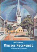 Heltai Nándor - Kincses Kecskemét (dedikált)