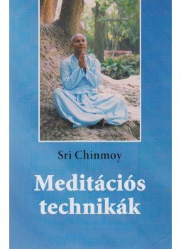 Sri Chinmoy - Meditációs technikák Sri Chinmoy - Meditációs technikák, Budapest 2013 antikvár könyv