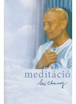 Sri Chinmoy - Meditáció Sri Chinmoy - Meditáció, 2006 antikvár könyv