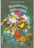 Mihail Sadoveanu - Dumbrava minunata