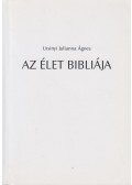 Ursinyi Julianna Ágnes - Az élet bibliája I.