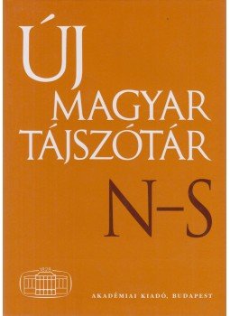 Hosszú Ferenc, B. Lőrinczy Éva - Új magyar tájszótár 4. N-S Hosszú Ferenc, B. Lőrinczy Éva - Új magyar tájszótár 4. N-S, Budapest 2002 antikvár könyv